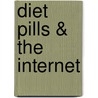 Diet Pills & the Internet by Terence M. Dovey