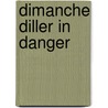 Dimanche Diller in Danger door Henrietta Branford