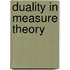 Duality in Measure Theory