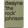 Dwayne 'The Rock' Johnson door Jody Jensen Shaffer