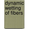 Dynamic wetting of fibers door David Seveno