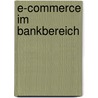 E-Commerce im Bankbereich door Michael Schleicher