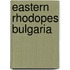Eastern Rhodopes Bulgaria