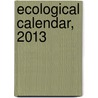 Ecological Calendar, 2013 by Chris Hardman