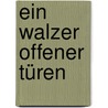 Ein Walzer offener Türen by Raffaele Virgadaula