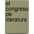 El Congreso De Literatura