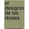 El Designio De Los Dioses by Alfonso Solis