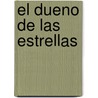 El Dueno De Las Estrellas door Juan Ruiz De AlarcóN.Y. Mendoza