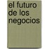 El Futuro De Los Negocios