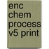 Enc Chem Process V5 Print