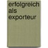 Erfolgreich als Exporteur