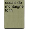 Essais de Montaigne Fo Th door Alexand Tarrete
