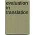 Evaluation in Translation