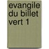 Evangile Du Billet Vert 1