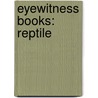 Eyewitness Books: Reptile by Colin McCarthy