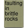 Faulting In Brittle Rocks door Georg Mandl