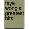 Faye Wong's Greatest Hits by Mark Voelpel