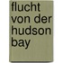 Flucht von der Hudson Bay