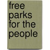 Free Parks for the People door Carl Chinn