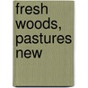 Fresh Woods, Pastures New by Ian Niall