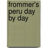Frommer's Peru Day By Day door Neil Edward Schlecht