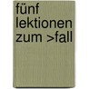 Fünf Lektionen zum >Fall by Alain Badiou