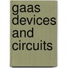 Gaas Devices and Circuits door Michael S. Shur