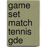 Game Set Match Tennis Gde door James E. Bryant