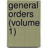 General Orders (Volume 1) by United States. Office