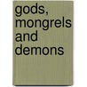 Gods, Mongrels and Demons by Angus Calder