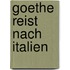 Goethe Reist Nach Italien