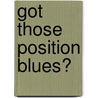 Got Those Position Blues? door Huws Jones Edward