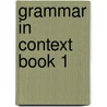 Grammar In Context Book 1 by Sandra N. Elbaum