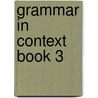 Grammar In Context Book 3 door Sandra N. Elbaum