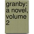 Granby: a Novel, Volume 2