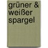 Grüner & Weißer Spargel