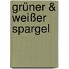Grüner & Weißer Spargel by Karl Newedel