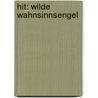Hit: Wilde Wahnsinnsengel by Thomas C. Brezina
