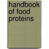 Handbook Of Food Proteins by Glyn O. Phillips