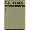 Harnessing Microstation J door James E. Taylor