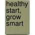 Healthy Start, Grow Smart