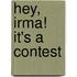 Hey, Irma! It's A Contest