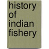 History Of Indian Fishery door S.C. Agarwal
