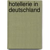 Hotellerie in Deutschland door Henner Lüttich