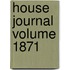 House Journal Volume 1871