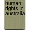 Human Rights in Australia door Anthony Gray