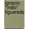 Ignacio "Indio" Figueredo door Ignacio Figueredo