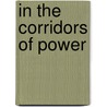 In the Corridors of Power by David Lipsey