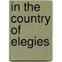 In the Country of Elegies