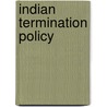 Indian Termination Policy by Frederic P. Miller